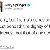 Jerry Springer: a man of dignity